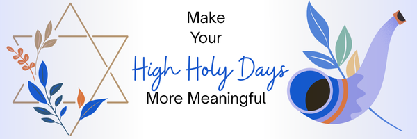 make your high holdy days more meaningful